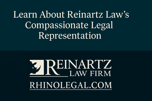 About Reinartz Law's Compassionate Legal Representation