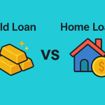 Gold Loan vs Home Loan