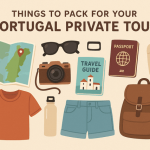 Things to Pack for Your Portugal Private Tour