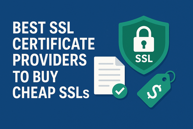 Best SSL Certificate Providers to Buy Cheap SSLs