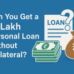 Get a Rs. 1 Lakh Personal Loan Without Collateral