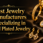 Best Jewelry Manufacturers Specializing in Gold Plated Jewelry