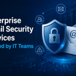 Enterprise Email Security Services Trusted by IT Teams