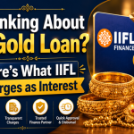 Thinking About a Gold Loan Here's What IIFL Charges as Interest